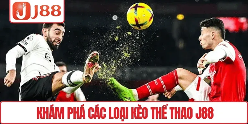 Khám phá các loại kèo thể thao J88