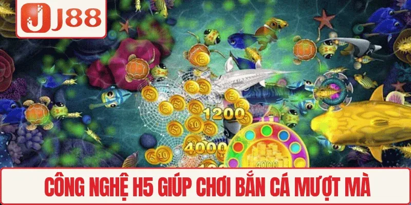 Bắn Cá H5 J88 – Trải Nghiệm Săn Cá Online Cực Hấp Dẫn 2 Công nghệ H5 giúp chơi bắn cá mượt mà