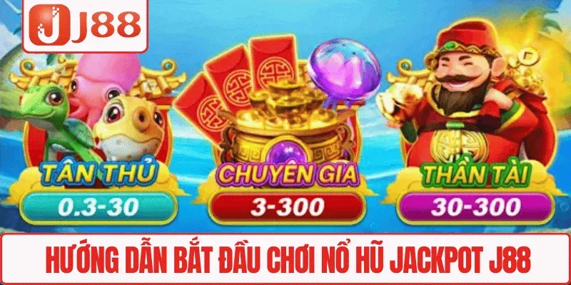 Khám Phá Nổ Hũ Jackpot J88 – May Mắn Bùng Nổ Mỗi Ván 2 Hướng dẫn bắt đầu chơi Nổ hũ Jackpot J88