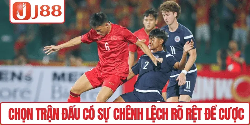 Khám Phá Kèo Châu Á J88 – Dự Đoán Thông Minh, Trúng Lớn 4 Chọn trận đấu có sự chênh lệch rõ rệt để cược